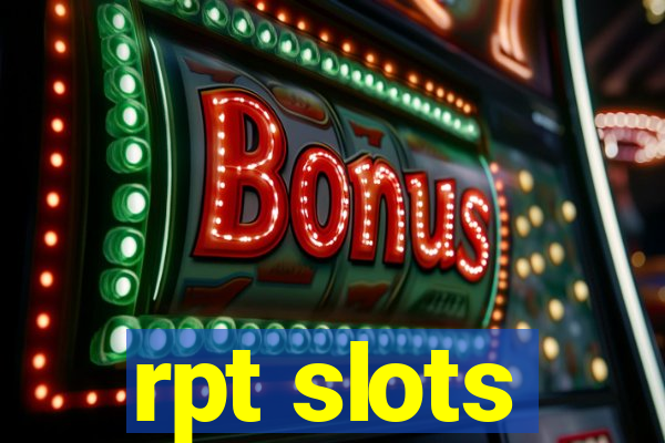 rpt slots