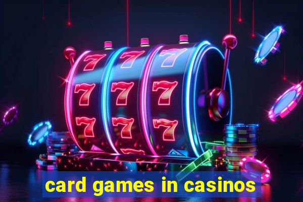 card games in casinos