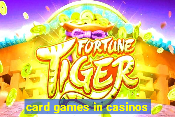 card games in casinos