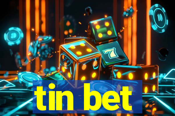 tin bet