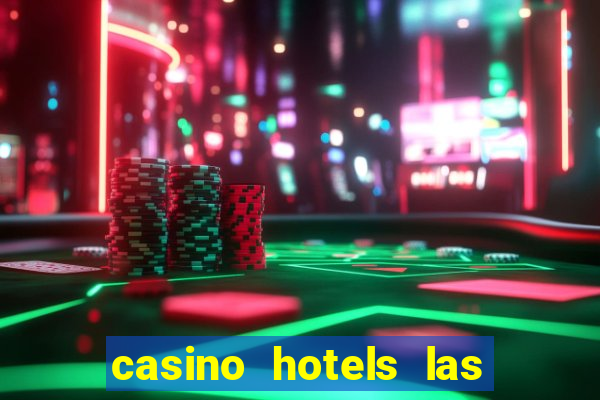 casino hotels las vegas nv