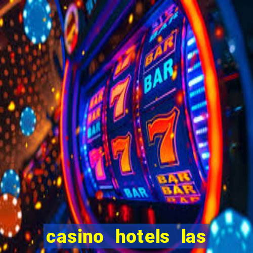 casino hotels las vegas nv