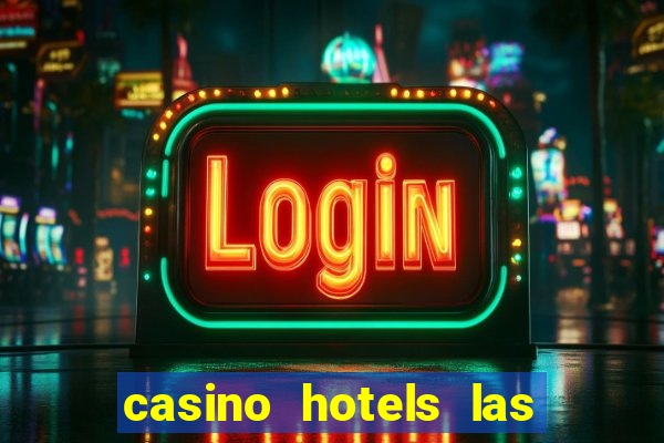 casino hotels las vegas nv