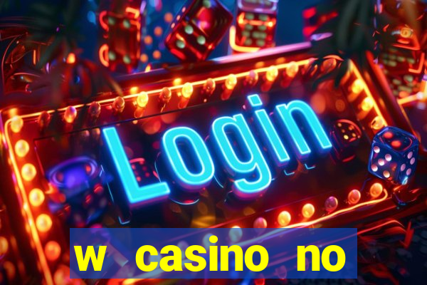 w casino no deposit bonus