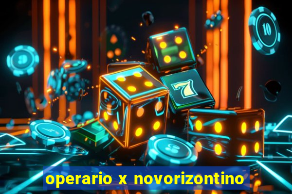 operario x novorizontino