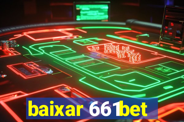 baixar 661bet