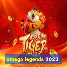 omega legends 2023