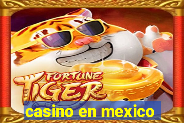 casino en mexico