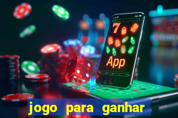 jogo para ganhar dinheiro agora