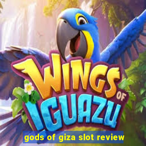 gods of giza slot review