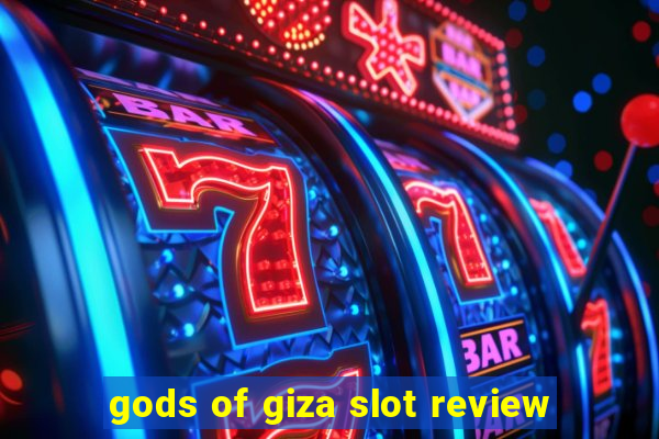 gods of giza slot review