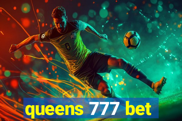 queens 777 bet