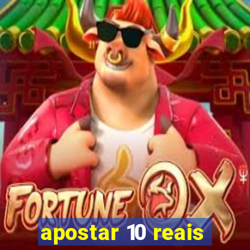 apostar 10 reais