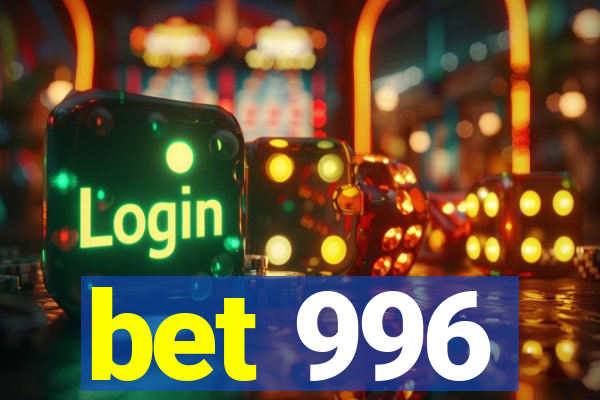 bet 996