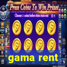 gama rent