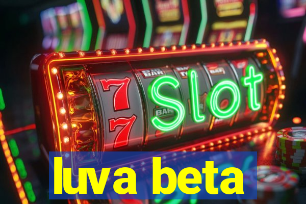 luva beta