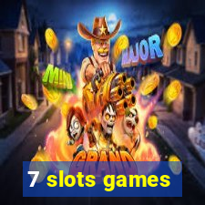 7 slots games