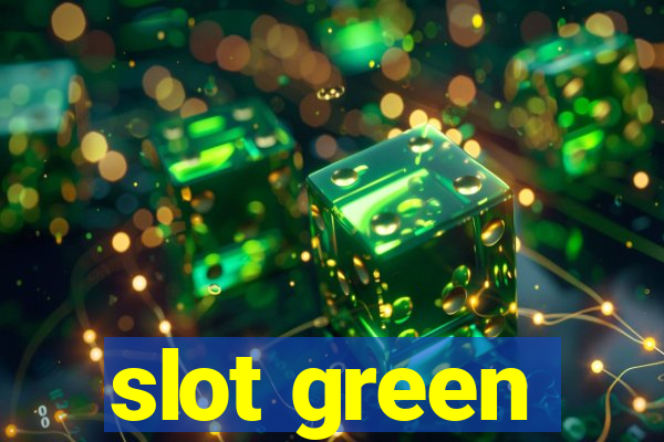 slot green