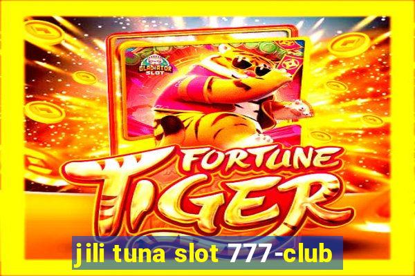 jili tuna slot 777-club