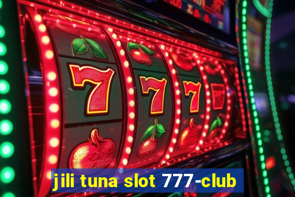 jili tuna slot 777-club