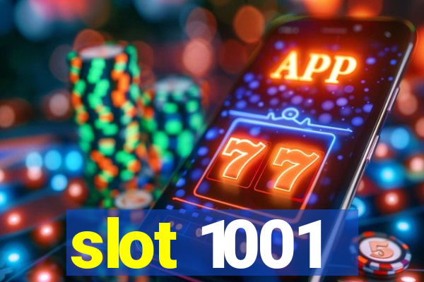 slot 1001