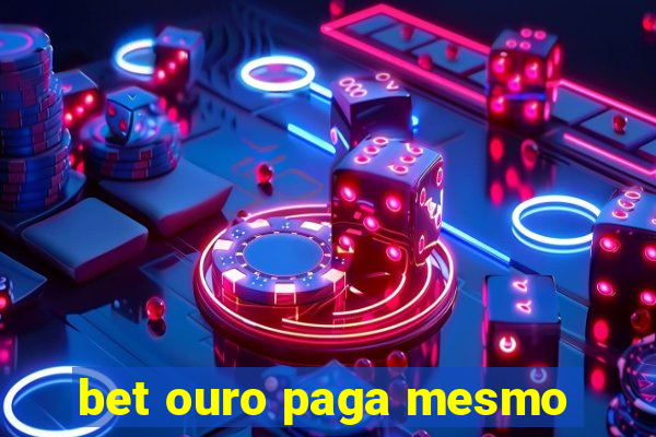 bet ouro paga mesmo