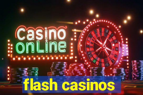 flash casinos