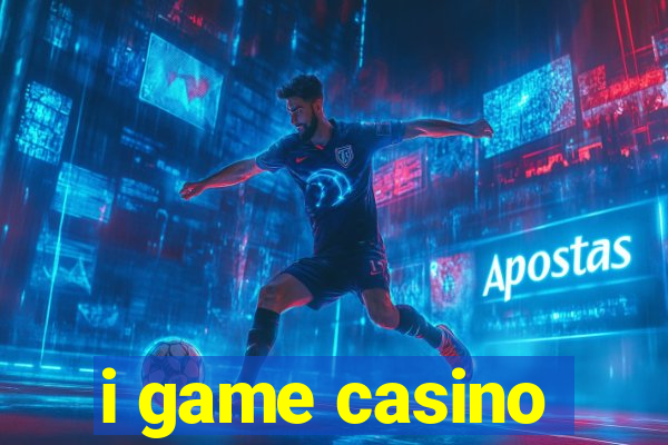 i game casino