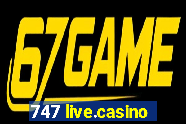 747 live.casino