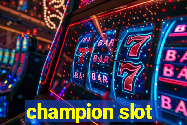 champion slot