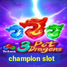 champion slot