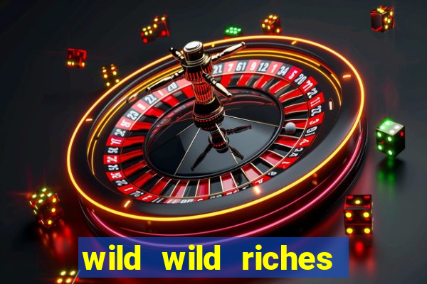 wild wild riches como jogar