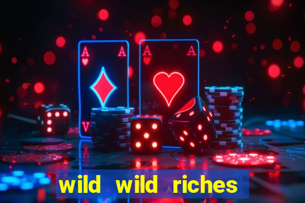 wild wild riches como jogar