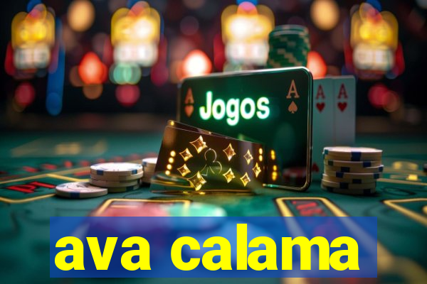 ava calama