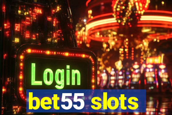 bet55 slots