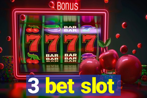 3 bet slot