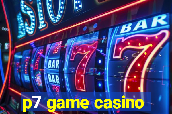 p7 game casino