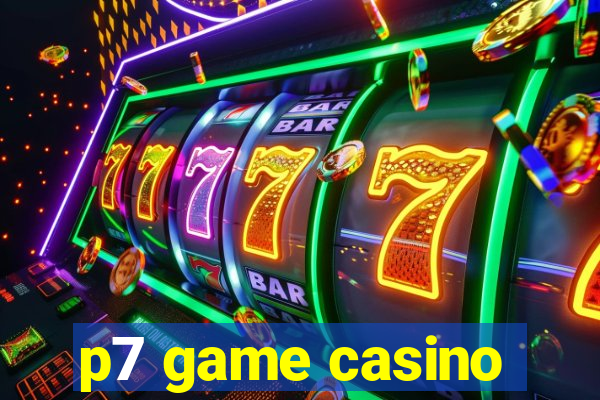 p7 game casino