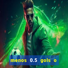 menos 0.5 gols o que significa