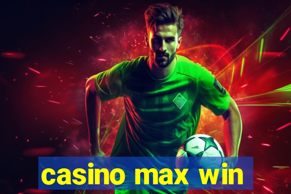 casino max win