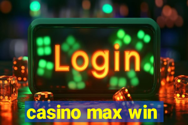 casino max win