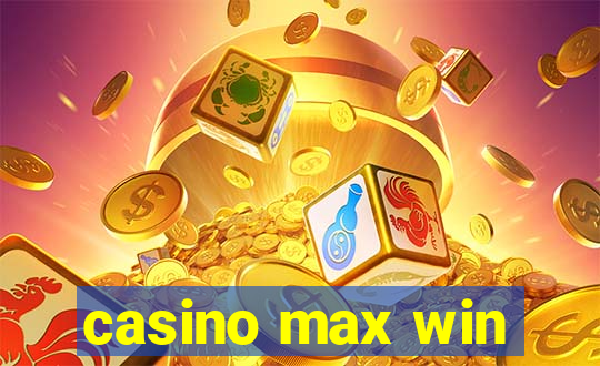 casino max win