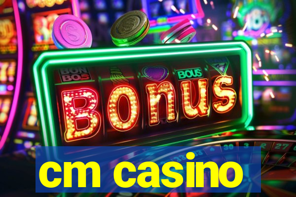 cm casino