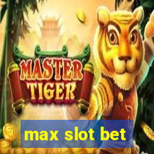 max slot bet