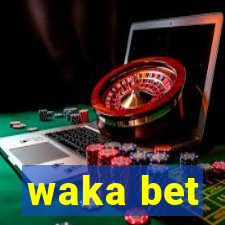 waka bet