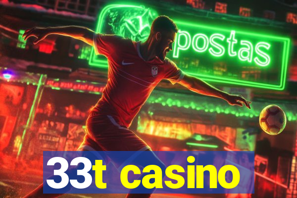 33t casino