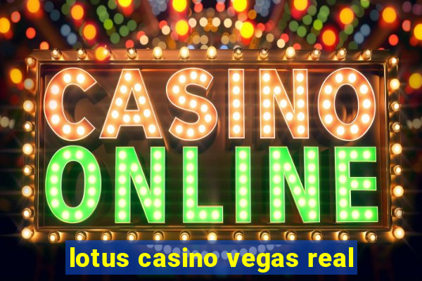 lotus casino vegas real