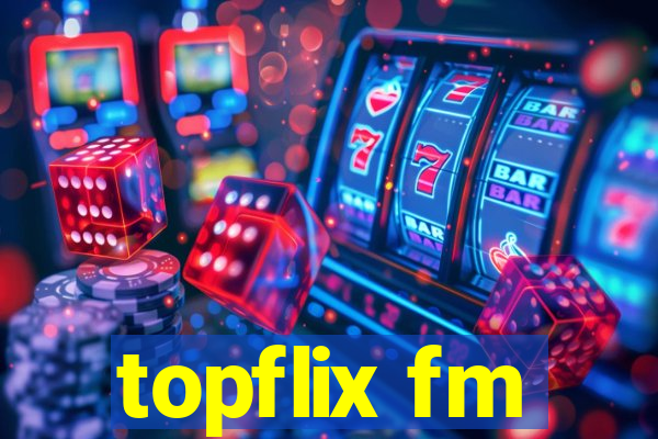 topflix fm