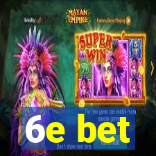 6e bet