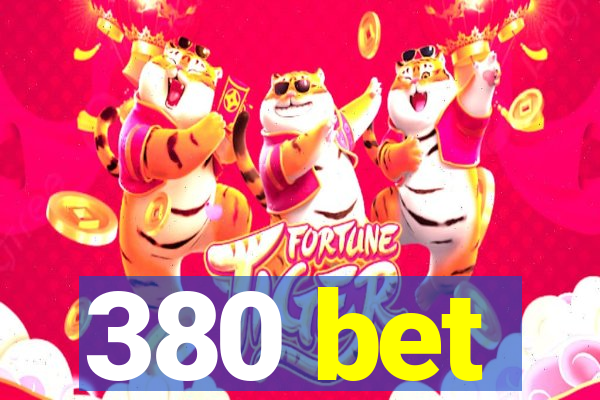 380 bet